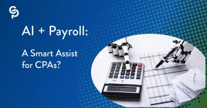 AI + Payroll: A Smart Assist for CPAs?